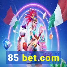 85 bet.com